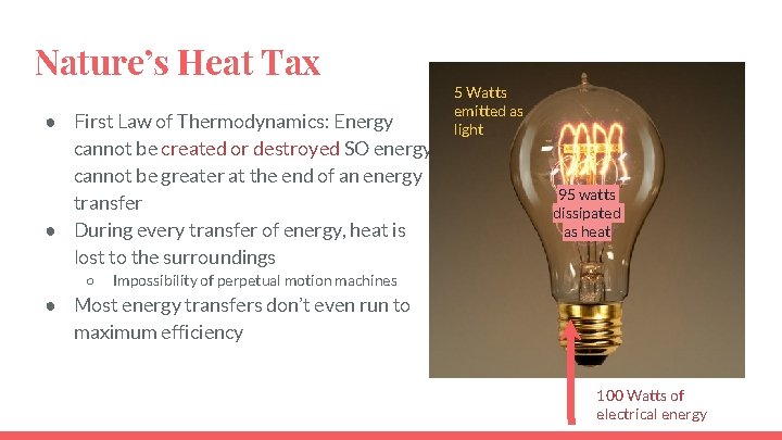 Nature’s Heat Tax ● First Law of Thermodynamics: Energy cannot be created or destroyed