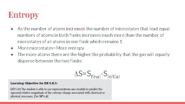 Entropy ● As the number of atoms increases the number of microstates that lead
