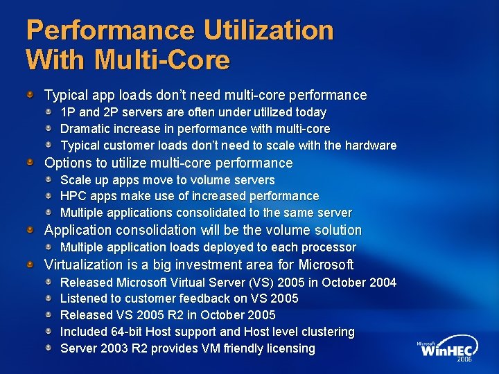 Performance Utilization With Multi-Core Typical app loads don’t need multi-core performance 1 P and