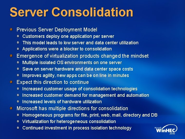 Server Consolidation Previous Server Deployment Model Customers deploy one application per server This model