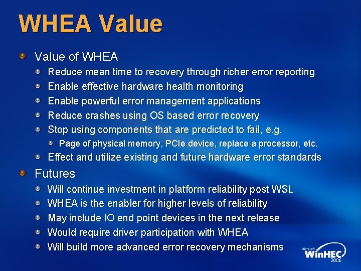 WHEA Value of WHEA Reduce mean time to recovery through richer error reporting Enable