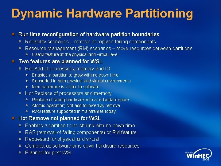 Dynamic Hardware Partitioning Run time reconfiguration of hardware partition boundaries Reliability scenarios – remove