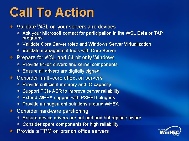 Call To Action Validate WSL on your servers and devices Ask your Microsoft contact