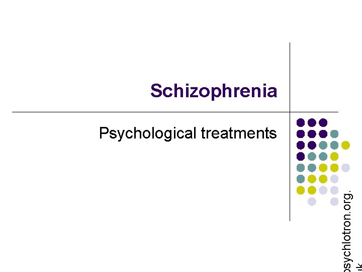 Schizophrenia sychlotron. org. Psychological treatments 