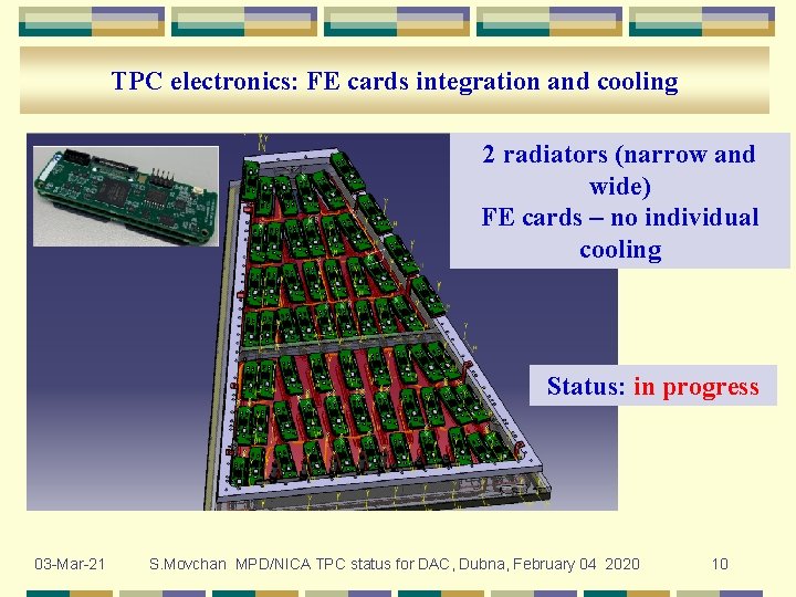 TPC electronics: FE cards integration and cooling 2 radiators (narrow and wide) FE cards