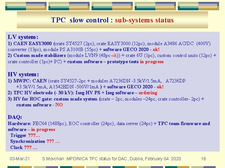 TPC slow control : sub-systems status LV system: 1) CAEN EASY 3000 (crate SY