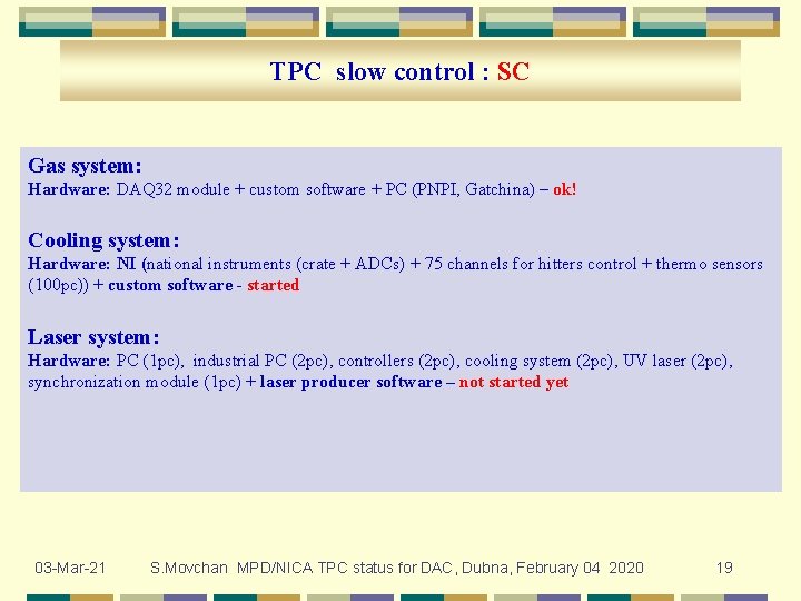 TPC slow control : SC Gas system: Hardware: DAQ 32 module + custom software