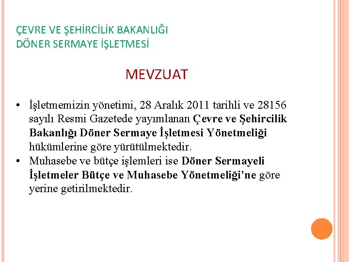 ÇEVRE VE ŞEHİRCİLİK BAKANLIĞI DÖNER SERMAYE İŞLETMESİ MEVZUAT • İşletmemizin yönetimi, 28 Aralık 2011