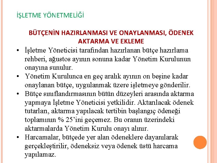 İŞLETME YÖNETMELİĞİ • • BÜTÇENİN HAZIRLANMASI VE ONAYLANMASI, ÖDENEK AKTARMA VE EKLEME İşletme Yöneticisi