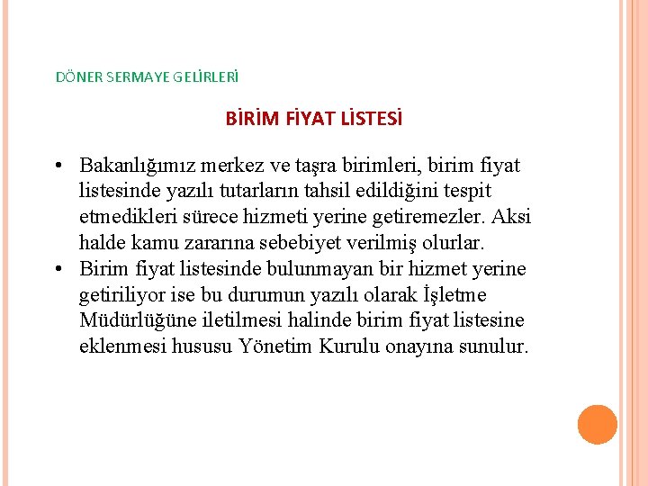 DÖNER SERMAYE GELİRLERİ BİRİM FİYAT LİSTESİ • Bakanlığımız merkez ve taşra birimleri, birim fiyat