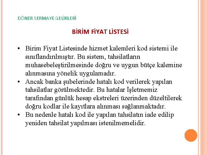 DÖNER SERMAYE GELİRLERİ BİRİM FİYAT LİSTESİ • Birim Fiyat Listesinde hizmet kalemleri kod sistemi