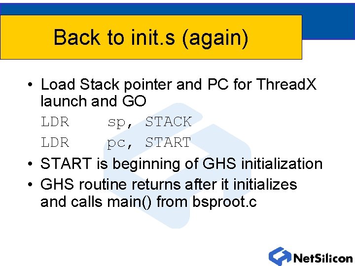 Back to init. s (again) • Load Stack pointer and PC for Thread. X
