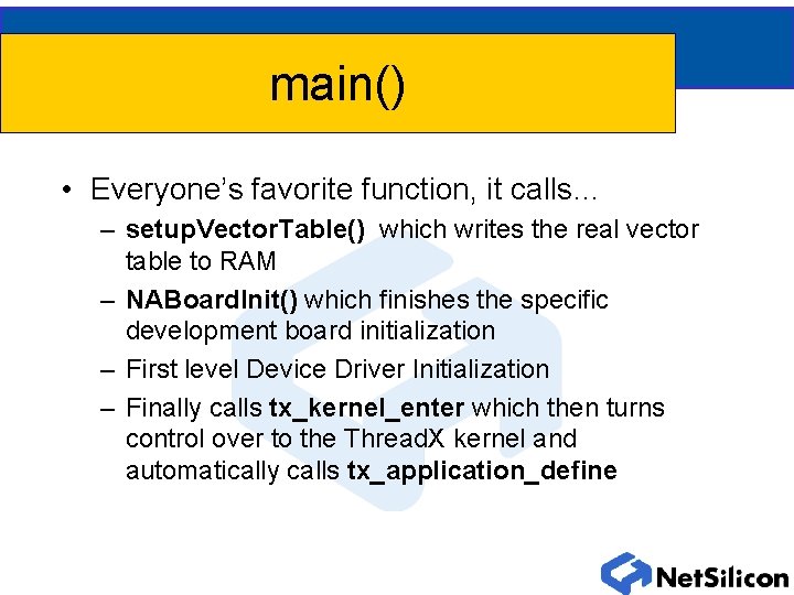 main() • Everyone’s favorite function, it calls… – setup. Vector. Table() which writes the