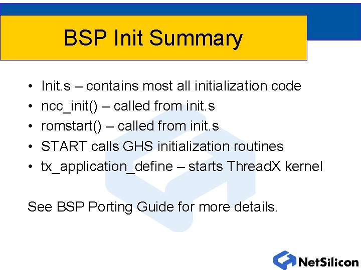 BSP Init Summary • • • Init. s – contains most all initialization code