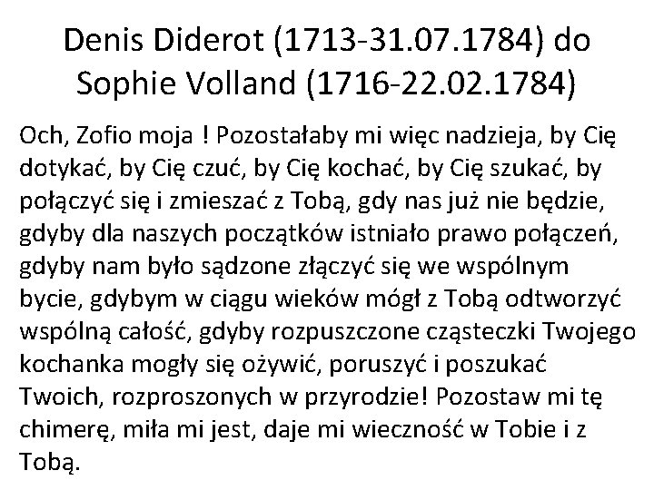 Denis Diderot (1713 -31. 07. 1784) do Sophie Volland (1716 -22. 02. 1784) Och,