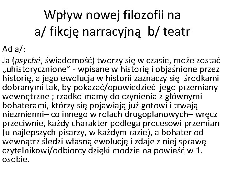 Wpływ nowej filozofii na a/ fikcję narracyjną b/ teatr Ad a/: Ja (psyché, świadomość)