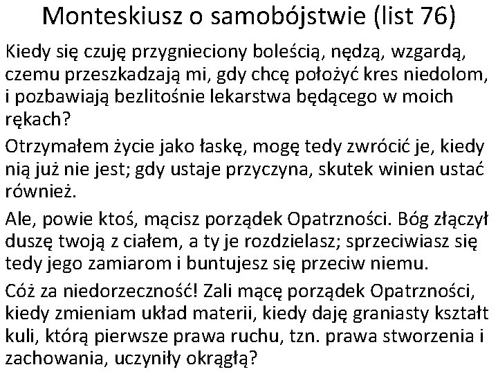 Monteskiusz o samobójstwie (list 76) Kiedy się czuję przygnieciony boleścią, nędzą, wzgardą, czemu przeszkadzają