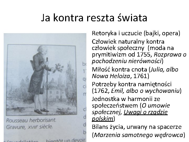 Ja kontra reszta świata Retoryka i uczucie (bajki, opera) Człowiek naturalny kontra człowiek społeczny