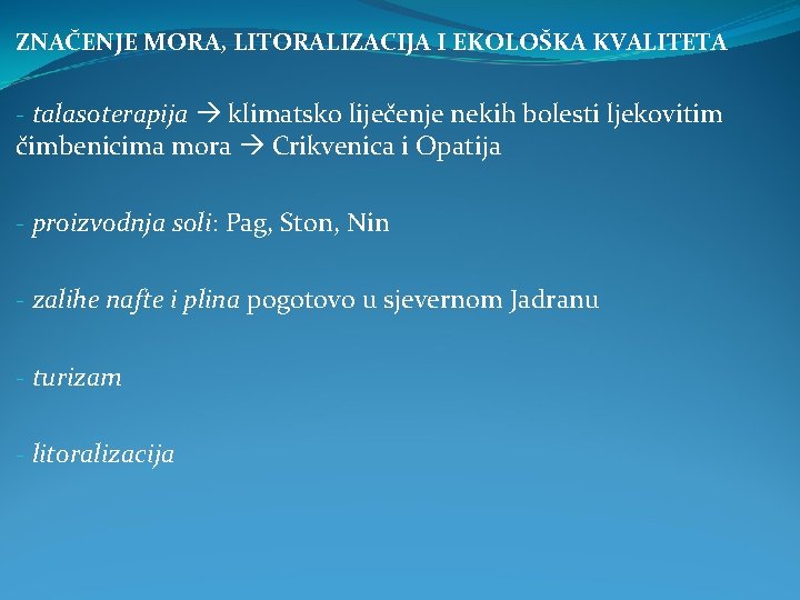 ZNAČENJE MORA, LITORALIZACIJA I EKOLOŠKA KVALITETA - talasoterapija klimatsko liječenje nekih bolesti ljekovitim čimbenicima