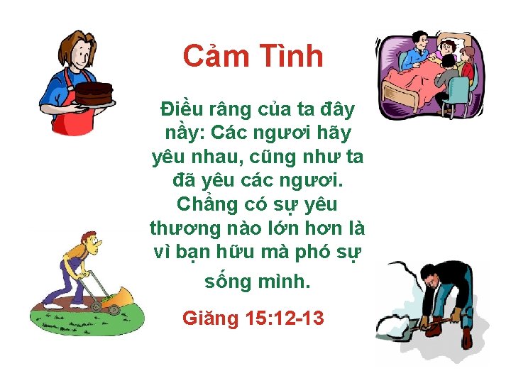 Cảm Tình Điều râng của ta đây nầy: Các ngươi hãy yêu nhau, cũng