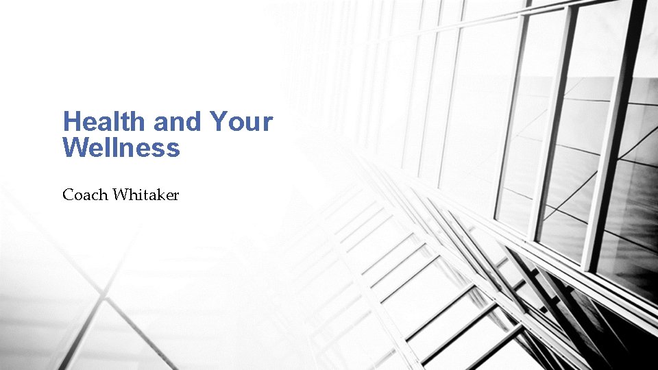 Health and Your Wellness Coach Whitaker 