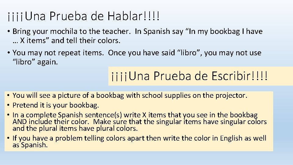 ¡¡¡¡Una Prueba de Hablar!!!! • Bring your mochila to the teacher. In Spanish say