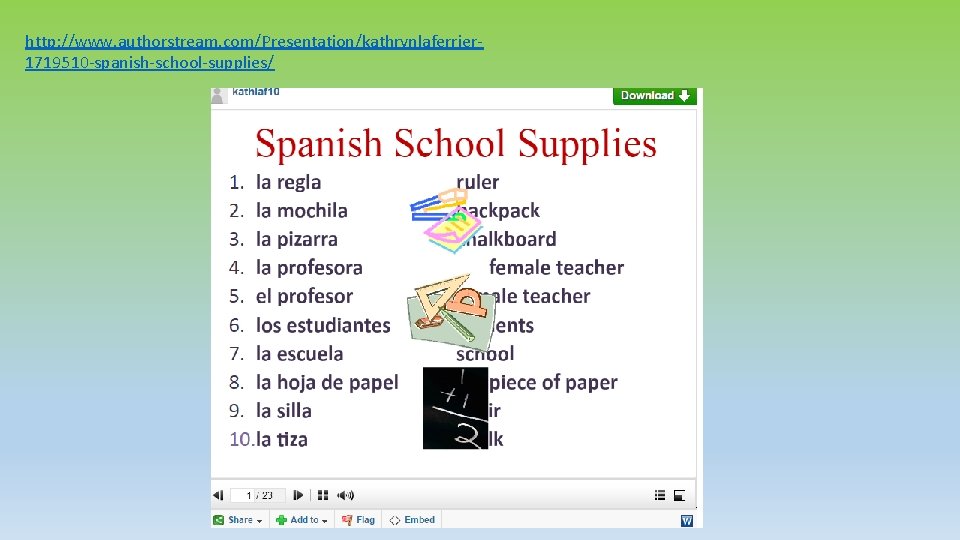 http: //www. authorstream. com/Presentation/kathrynlaferrier 1719510 -spanish-school-supplies/ 