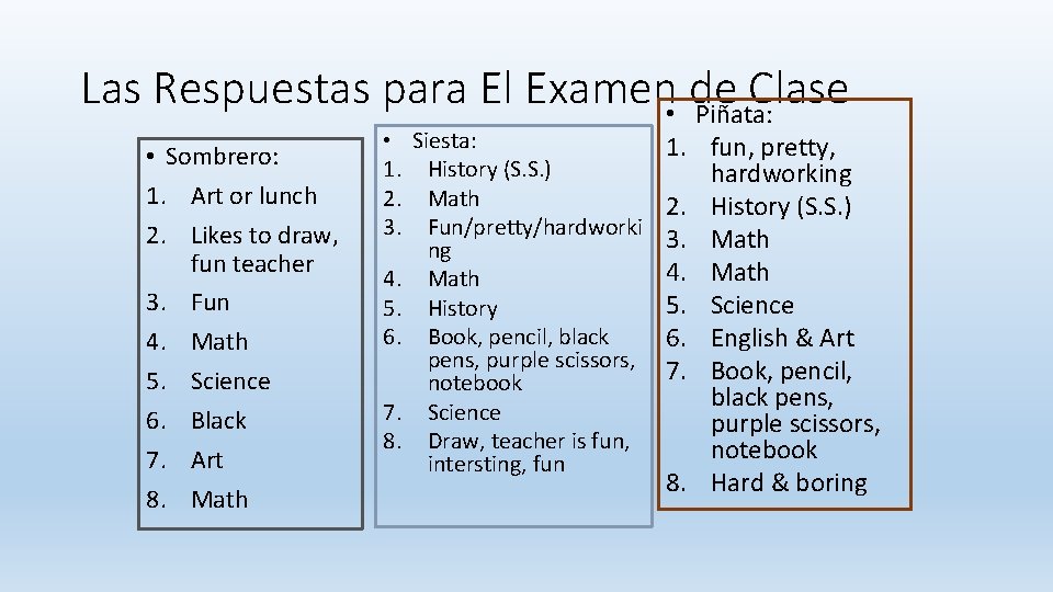 Las Respuestas para El Examen • de Clase Piñata: • Sombrero: 1. Art or