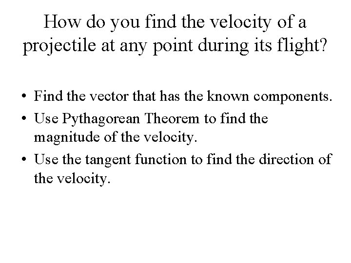 How do you find the velocity of a projectile at any point during its