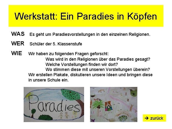Werkstatt: Ein Paradies in Köpfen WAS Es geht um Paradiesvorstellungen in den einzelnen Religionen.