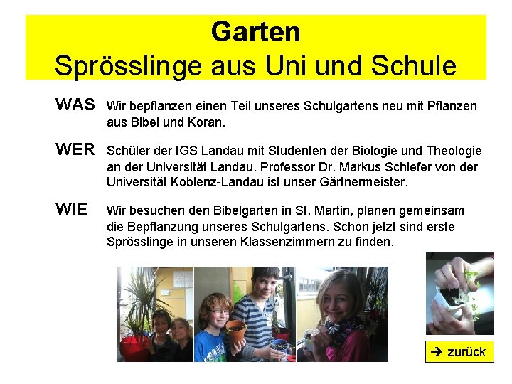 Garten Sprösslinge aus Uni und Schule WAS Wir bepflanzen einen Teil unseres Schulgartens neu