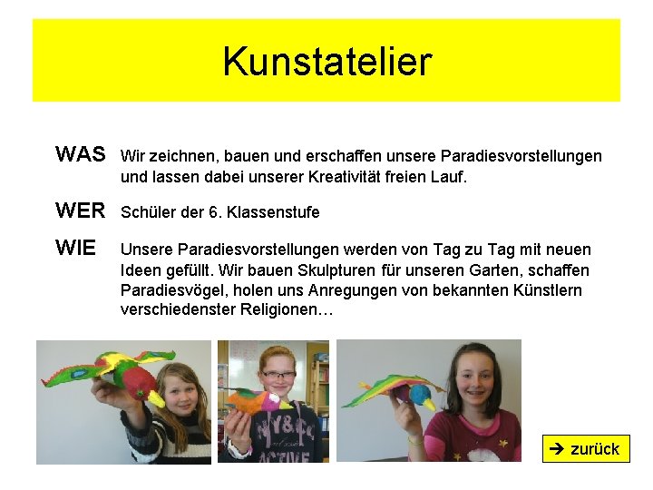 Kunstatelier WAS Wir zeichnen, bauen und erschaffen unsere Paradiesvorstellungen und lassen dabei unserer Kreativität