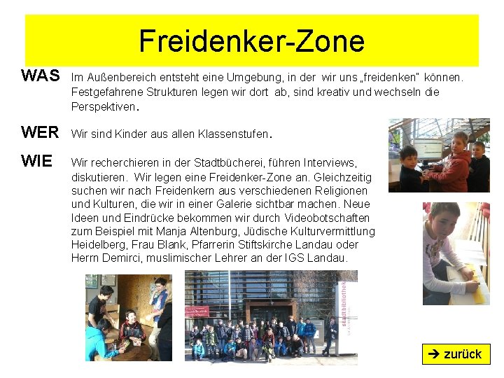 Freidenker-Zone WAS Im Außenbereich entsteht eine Umgebung, in der wir uns „freidenken“ können. Festgefahrene