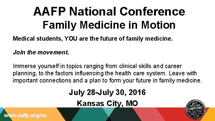 AAFP National Conference Family Medicine in Motion Medical students, YOU are the future of