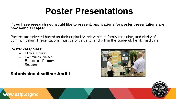Poster Presentations If you have research you would like to present, applications for poster