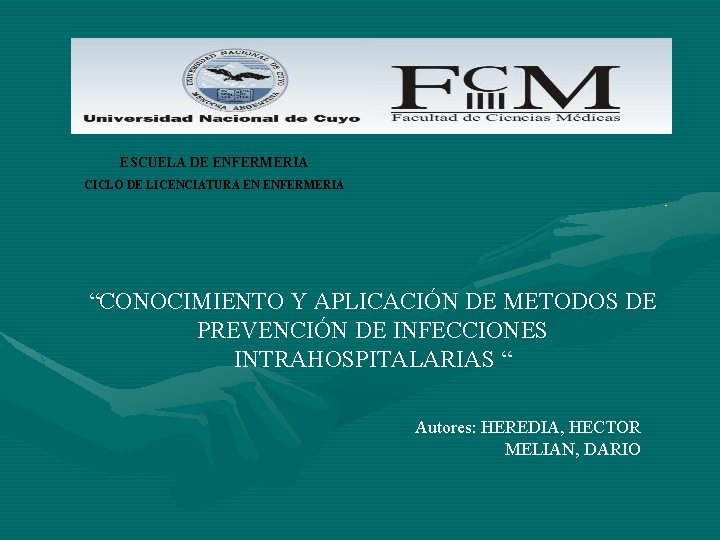 ESCUELA DE ENFERMERIA CICLO DE LICENCIATURA EN ENFERMERIA “CONOCIMIENTO Y APLICACIÓN DE METODOS DE