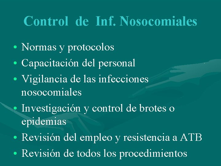Control de Inf. Nosocomiales • Normas y protocolos • Capacitación del personal • Vigilancia