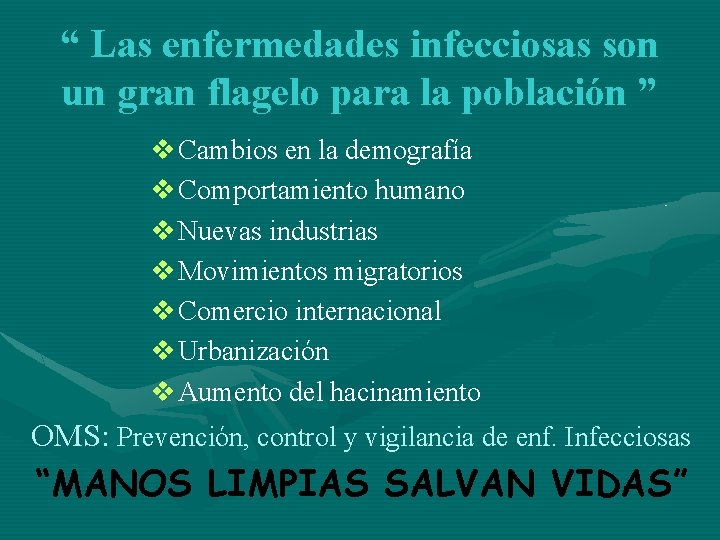 “ Las enfermedades infecciosas son un gran flagelo para la población ” v Cambios