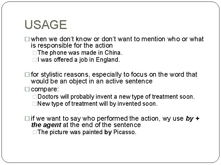 USAGE � when we don‘t know or don‘t want to mention who or what