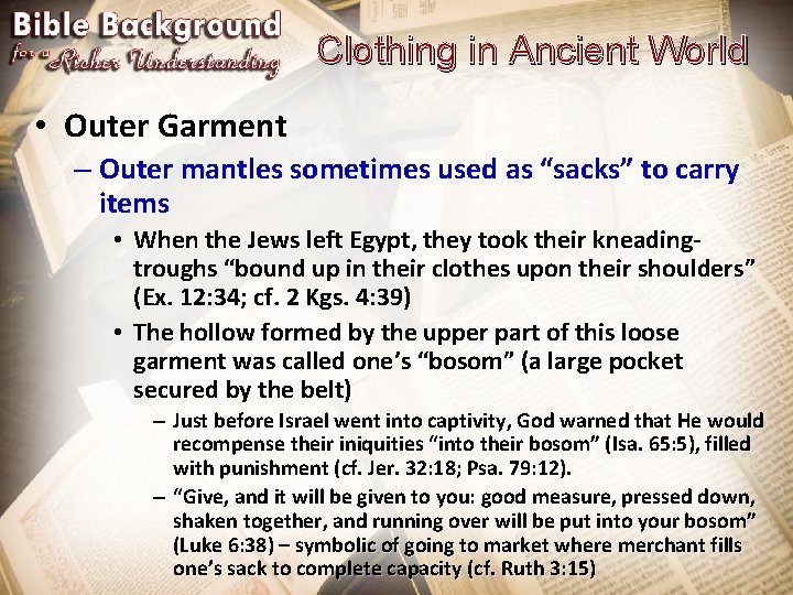 Clothing in Ancient World • Outer Garment – Outer mantles sometimes used as “sacks”