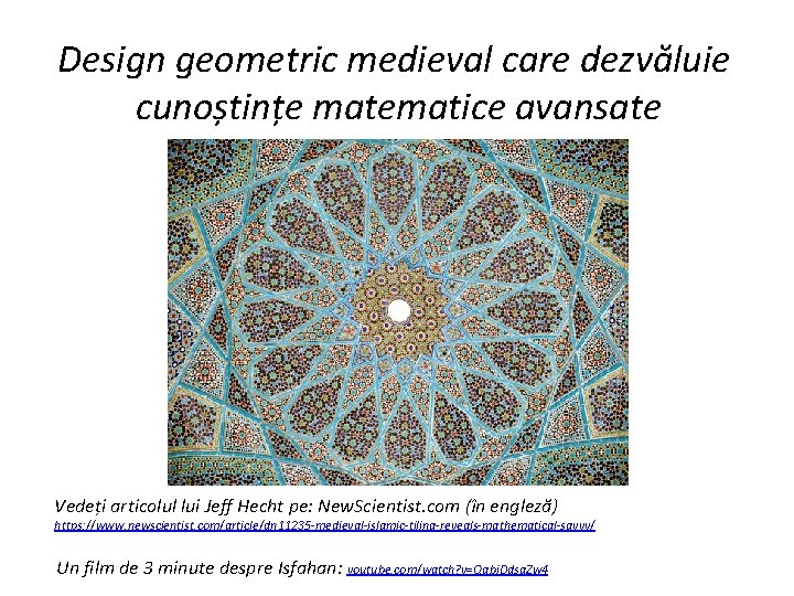 Design geometric medieval care dezvăluie cunoștințe matematice avansate Vedeți articolul lui Jeff Hecht pe: Design geometric medieval care dezvăluie cunoștințe matematice avansate Vedeți articolul lui Jeff Hecht pe: