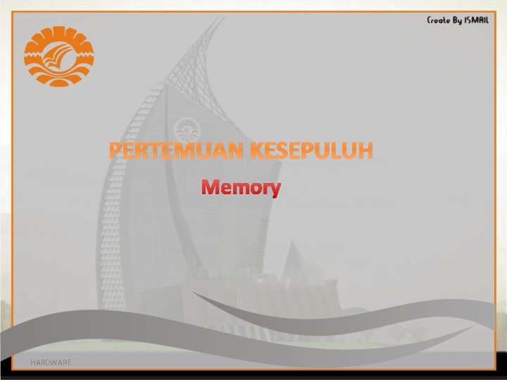 PERTEMUAN KESEPULUH Memory HARDWARE 