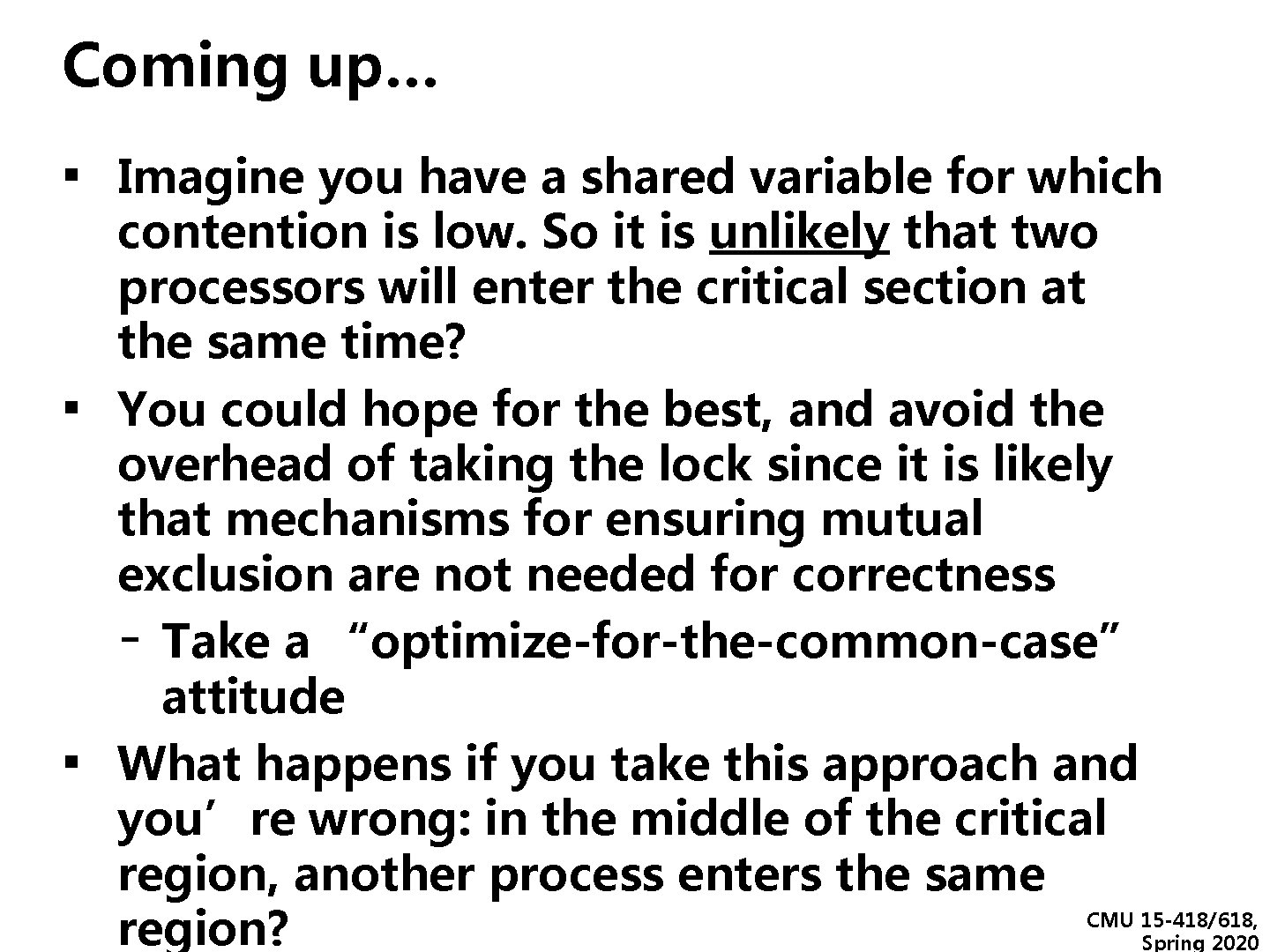 Coming up… ▪ Imagine you have a shared variable for which ▪ ▪ contention