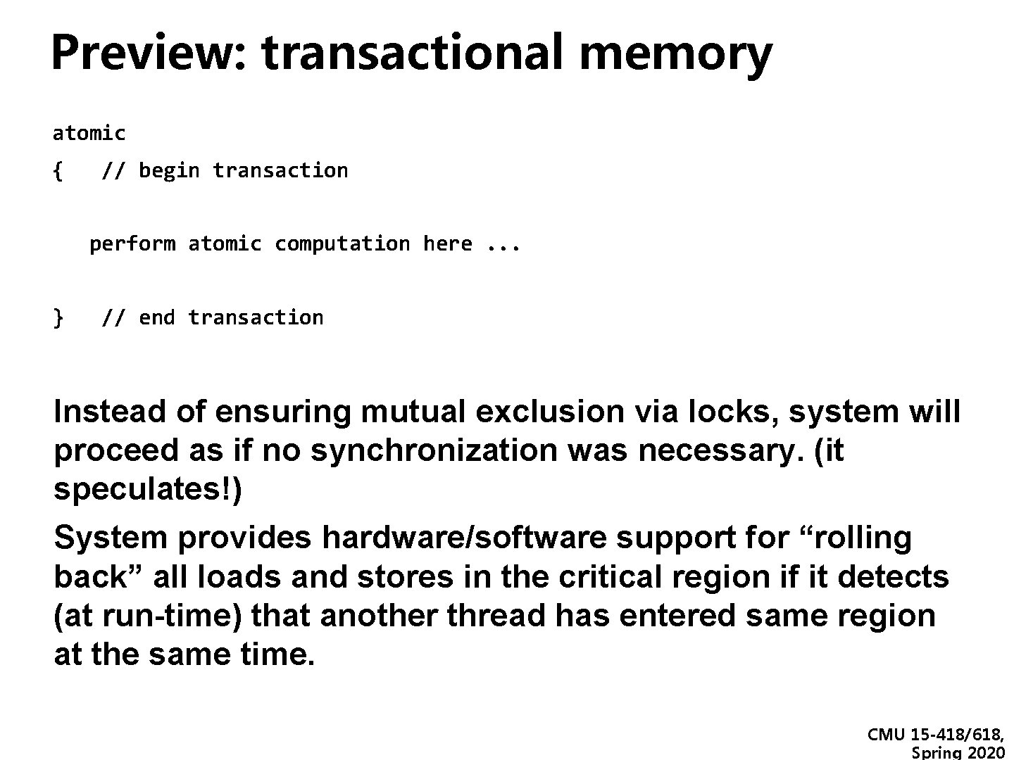 Preview: transactional memory atomic { // begin transaction perform atomic computation here. . .