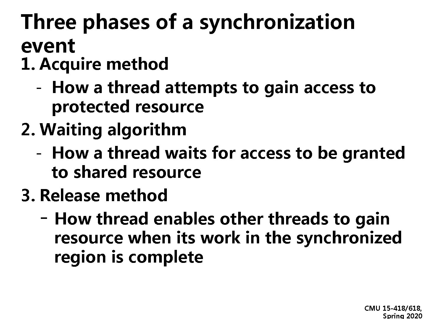 Three phases of a synchronization event 1. Acquire method - How a thread attempts