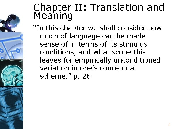 Chapter II: Translation and Meaning “In this chapter we shall consider how much of