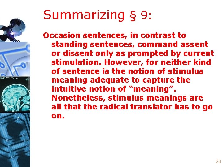 Summarizing § 9: Occasion sentences, in contrast to standing sentences, command assent or dissent