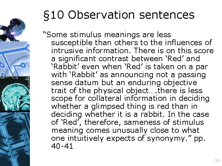 § 10 Observation sentences “Some stimulus meanings are less susceptible than others to the