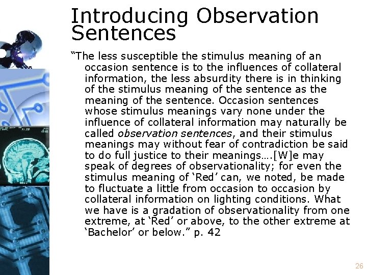 Introducing Observation Sentences “The less susceptible the stimulus meaning of an occasion sentence is