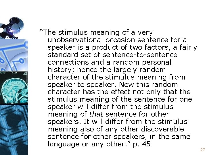 “The stimulus meaning of a very unobservational occasion sentence for a speaker is a